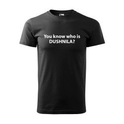 Футболка You know who is DUSHNILA